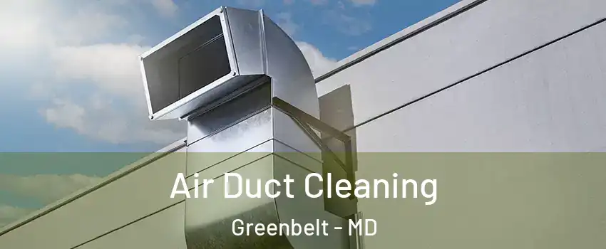 Air Duct Cleaning Greenbelt - MD