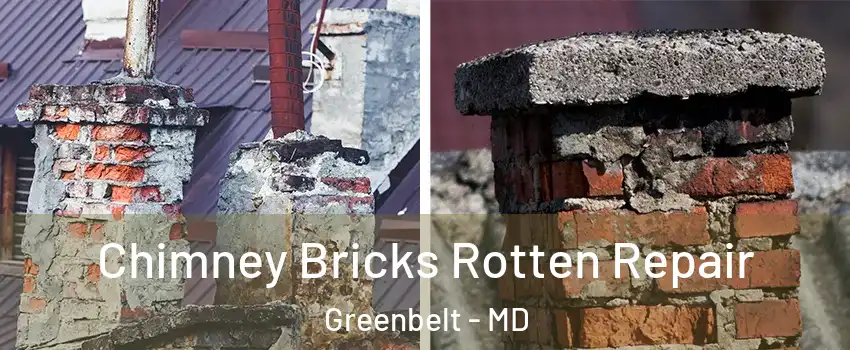 Chimney Bricks Rotten Repair Greenbelt - MD