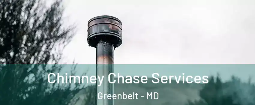 Chimney Chase Services Greenbelt - MD
