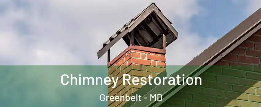 Chimney Restoration Greenbelt - MD