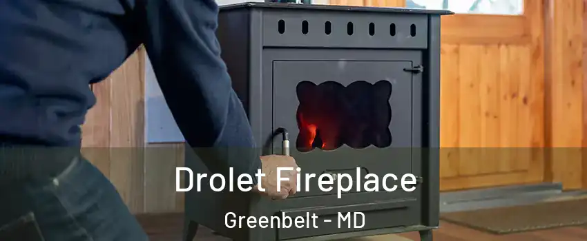 Drolet Fireplace Greenbelt - MD