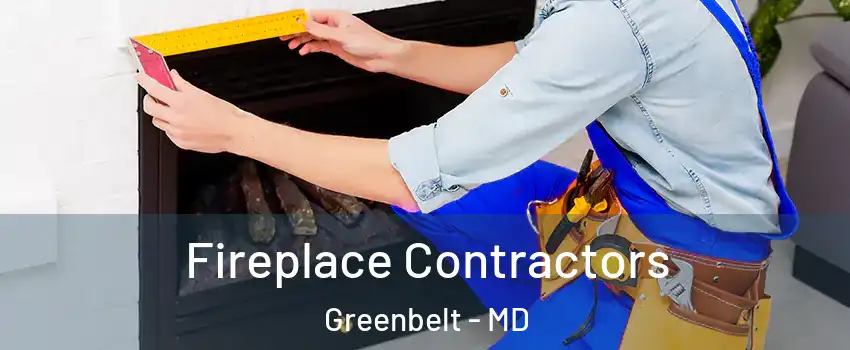 Fireplace Contractors Greenbelt - MD