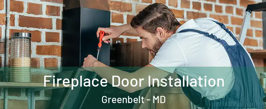 Fireplace Door Installation Greenbelt - MD