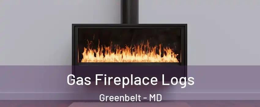 Gas Fireplace Logs Greenbelt - MD