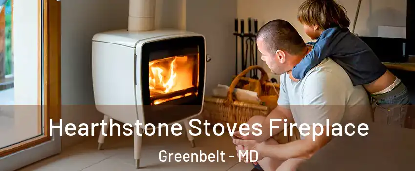 Hearthstone Stoves Fireplace Greenbelt - MD