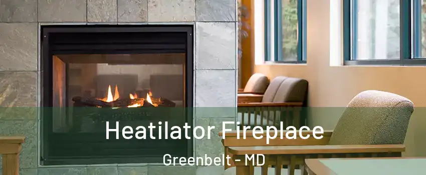 Heatilator Fireplace Greenbelt - MD