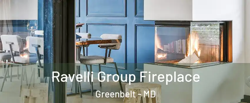 Ravelli Group Fireplace Greenbelt - MD