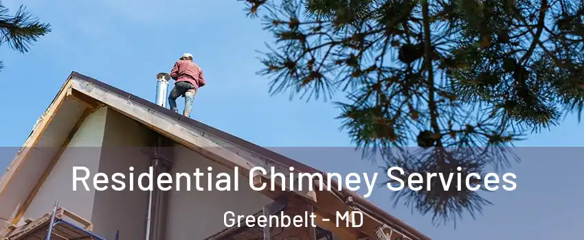 Residential Chimney Services Greenbelt - MD
