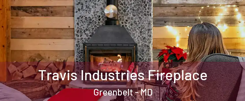  Travis Industries Fireplace Greenbelt - MD